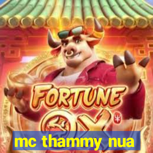 mc thammy nua